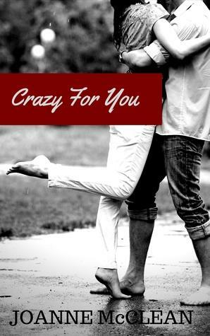 Crazy For You by Joanne McClean