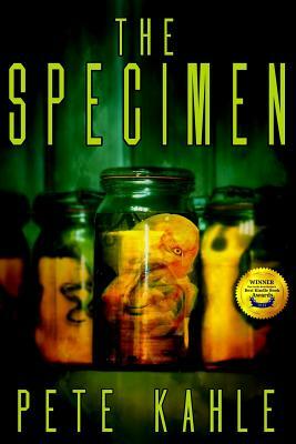 The Specimen: A Novel of Horror by Pete Kahle