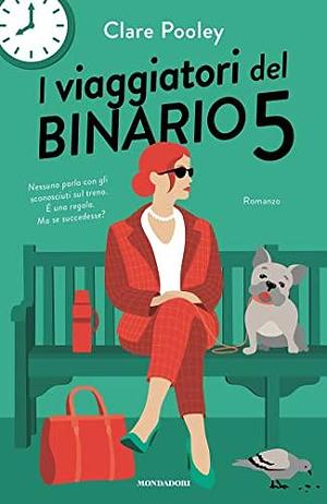 I viaggiatori del binario 5 by Clare Pooley