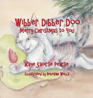 Wibber Dibber Doo, Merry Christmas to You by Kaye Saoirse Pearse