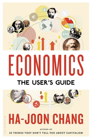 Economics: The User's Guide by Ha-Joon Chang, Mihriban Doğan