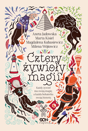 Cztery żywioły magii by Magdalena Kubasiewicz, Milena Wójtowicz, Aneta Jadowska, Marta Kisiel