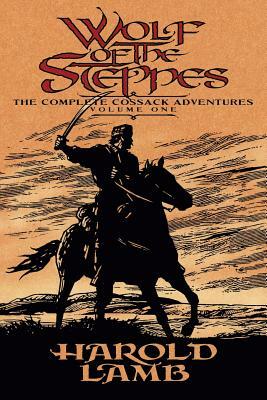 Wolf of the Steppes by Harold Lamb