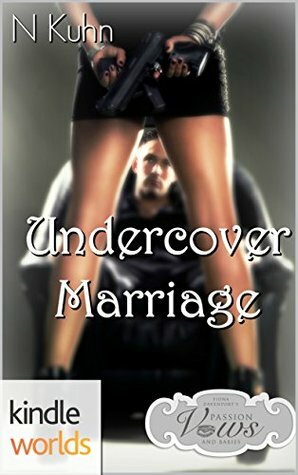 Undercover Marriage by N. Kuhn