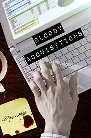 Bloody Acquisitions by Drew Hayes