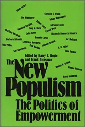 The New Populism: The Politics Of Empowerment by Harry C. Boyte