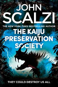 The Kaiju Preservation Society by John Scalzi