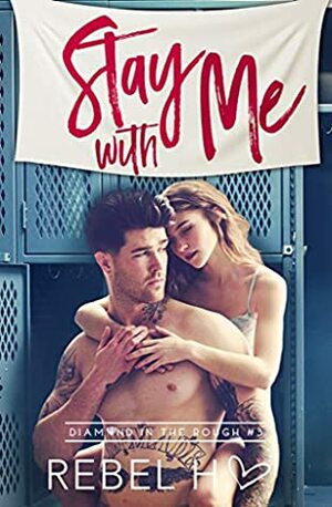 Stay with Me by Rebel Hart