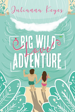 Big Wild Love Adventure by Julianna Keyes