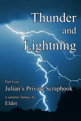 Thunder and Lightning: Julian's Private Scrapbook Part 4 by Eldot