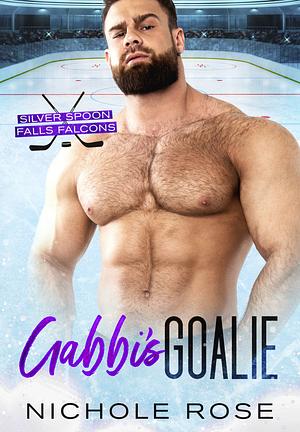 Gabbi's Goalie by Nichole Rose