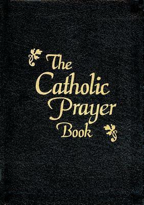 The Catholic Prayer Book by Tony Castle, Michael Buckley