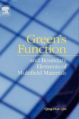 Green's Function and Boundary Elements of Multifield Materials by Qing-Hua Qin