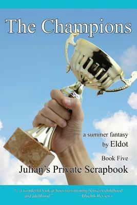 The Champions: Julian's Private Scrapbook Book 5 by Eldot, Leland Hall