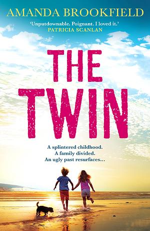 The Twin: The BRAND NEW heart-wrenching, 'perceptive and poignant' family drama from Amanda Brookfield for 2025 by Amanda Brookfield, Amanda Brookfield