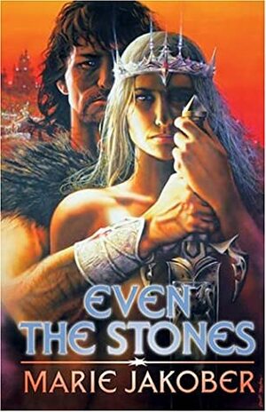 Even the Stones by Marie Jakober