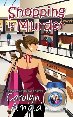 Shopping is Murder by Carolyn Arnold