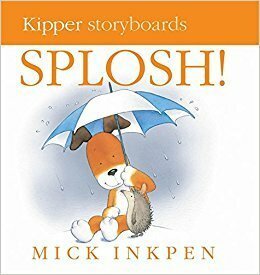 Little Kipper Splosh! by Mick Inkpen