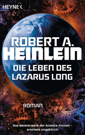 Die Leben des Lazarus Long by Robert A. Heinlein