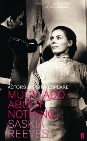 Actors on Shakespeare: Much Ado About Nothing by Saskia Reeves