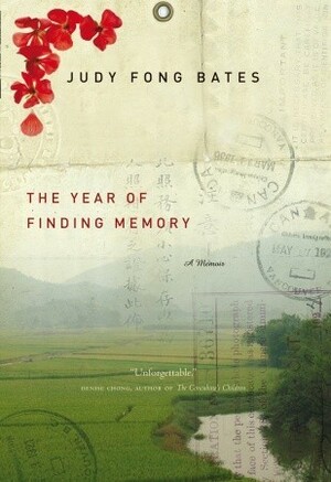 The Year of Finding Memory: A Memoir by Judy Fong-Bates, Judy Fong Bates