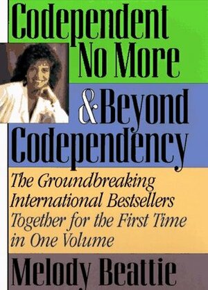 Codependent No More & Beyond Codependency by Melody Beattie