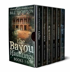 The Bayou Hauntings Bundle - Books 1-6 by Bill Thompson