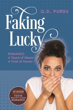 Faking Lucky by Q.D. Purdu