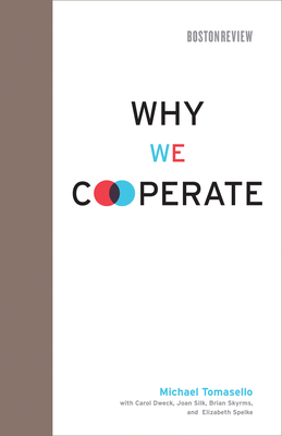 Why We Cooperate by Michael Tomasello