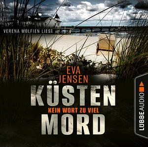 Küstenmord - kein Wort zu viel: Kriminalroman by Eva Jensen