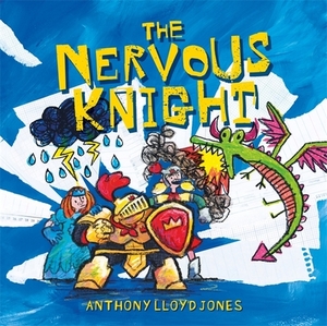 The Nervous Knight: A Story about Overcoming Worries and Anxiety by Lloyd Jones