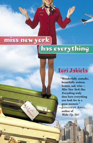 Miss New York Has Everything by Lori Jakiela