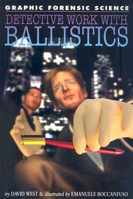 Detective Work with Ballistics by David West