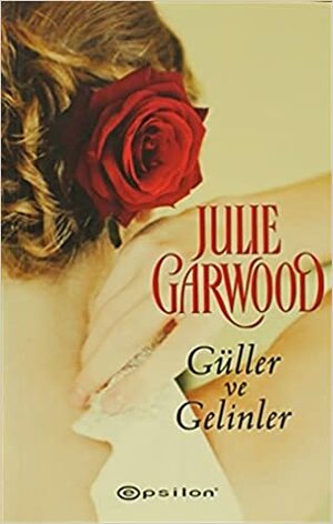 Guller ve Gelinler by Julie Garwood