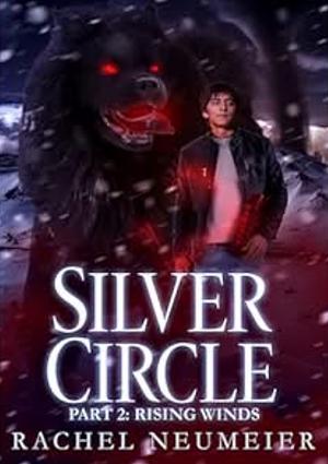 Silver Circle: Rising Winds by Rachel Neumeier