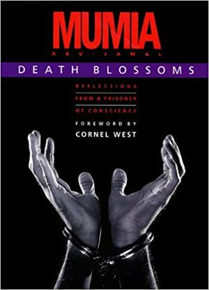 Death Blossoms: Reflections from a Prisoner of Conscience by Mumia Abu-Jamal