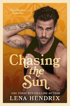 Chasing the Sun by Lena Hendrix