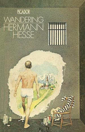 Wandering: notes and sketches by Hermann Hesse, Hermann Hesse