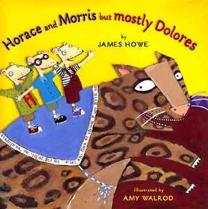 Horace and Morris But Mostly Dolores by James Howe