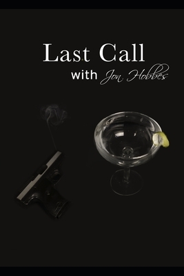 Last Call with Jon Hobbes by Justin Razza