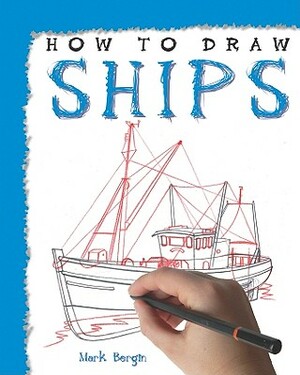 How to Draw Ships by Mark Bergin