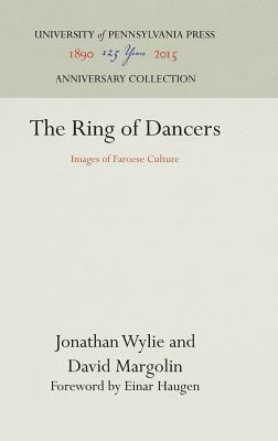 The Ring of Dancers: Images of Faroese Culture by David Margolin, Jonathan Wylie