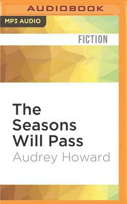 The Seasons Will Pass by Audrey Howard