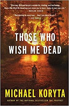 Those Who Wish Me Dead by Michael Koryta