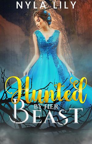 Hunted by her Beast by Nyla Lily