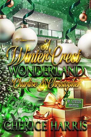 A Winter Crest Wonderland: Charlise & Christopher by Cherice Harris