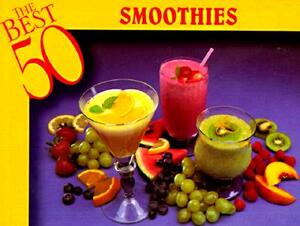 The Best 50 Smoothies by Joanna White
