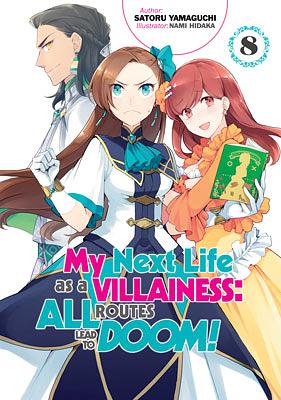 My Next Life as a Villainess: All Routes Lead to Doom! (light novel) Volume 8 by Satoru Yamaguchi