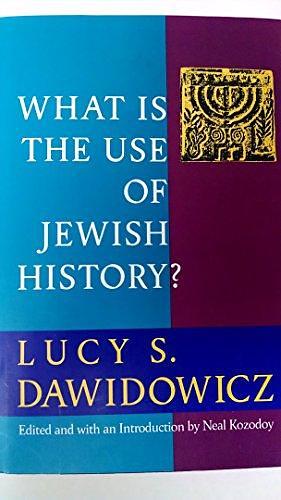 What is the Use of Jewish History?: Essays by Neal Kozodoy