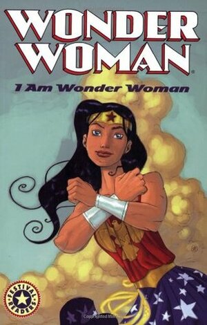 Wonder Woman: I Am Wonder Woman by Nina Jaffe, Ben Caldwell